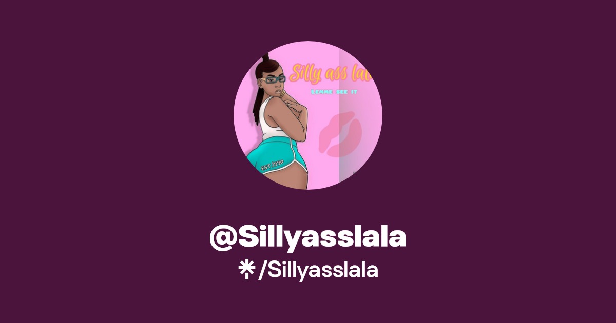 Sillyasslala - Find @Sillyasslala Onlyfans - Linktree