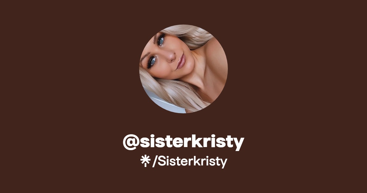 @sisterkristy | Twitter, Instagram | Linktree