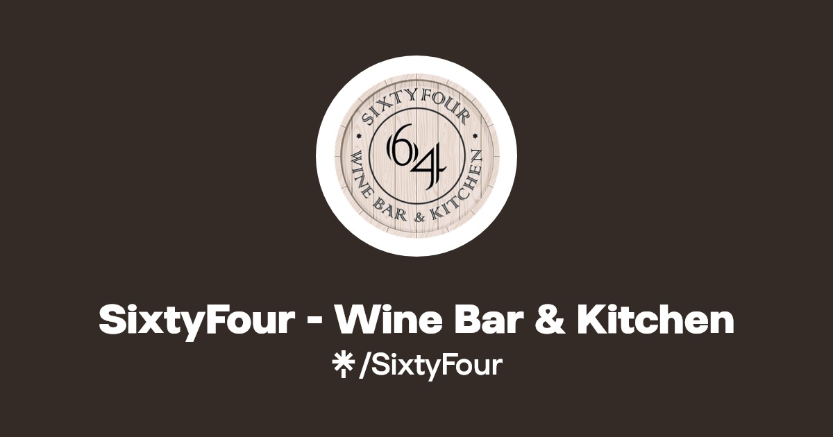 SixtyFour Wine Bar & Kitchen Instagram, Facebook Linktree