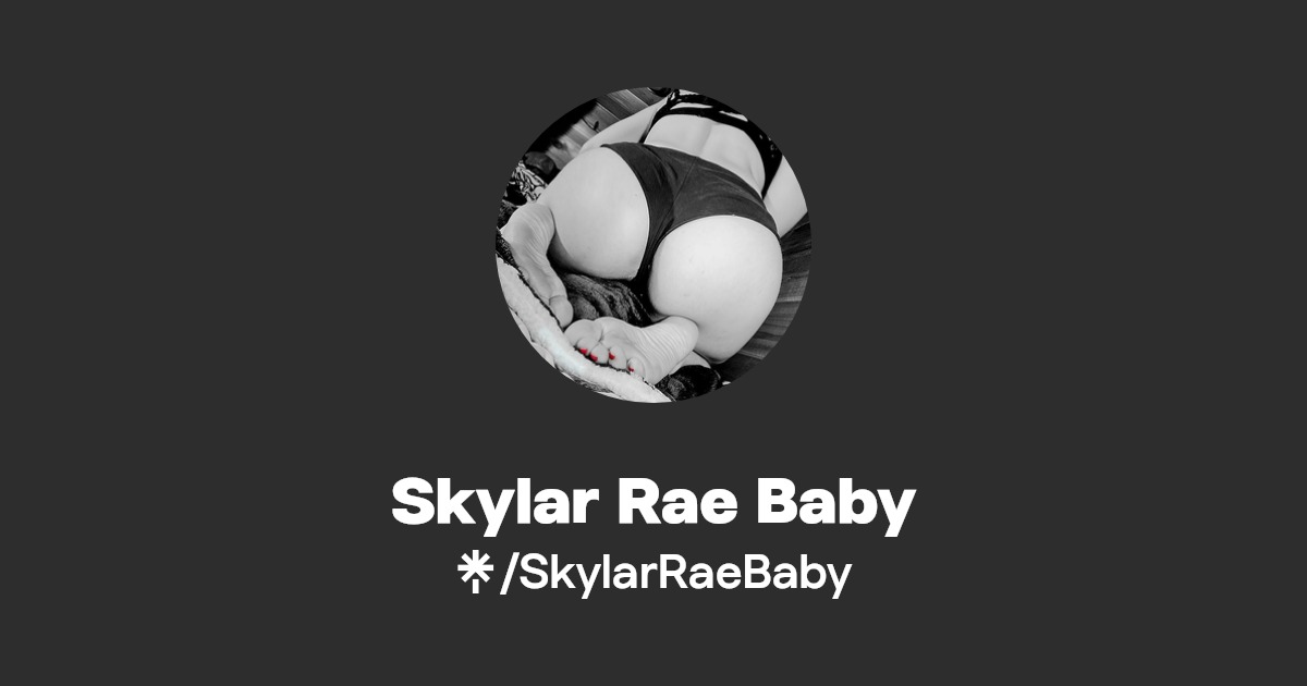 Skylar Rae Baby - Find Skylar Rae Baby Onlyfans - Linktree