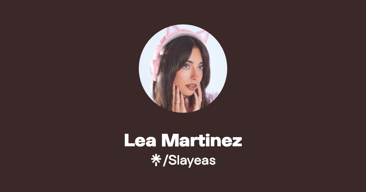 Lea Martinez Twitter, Instagram, TikTok, Twitch Linktree
