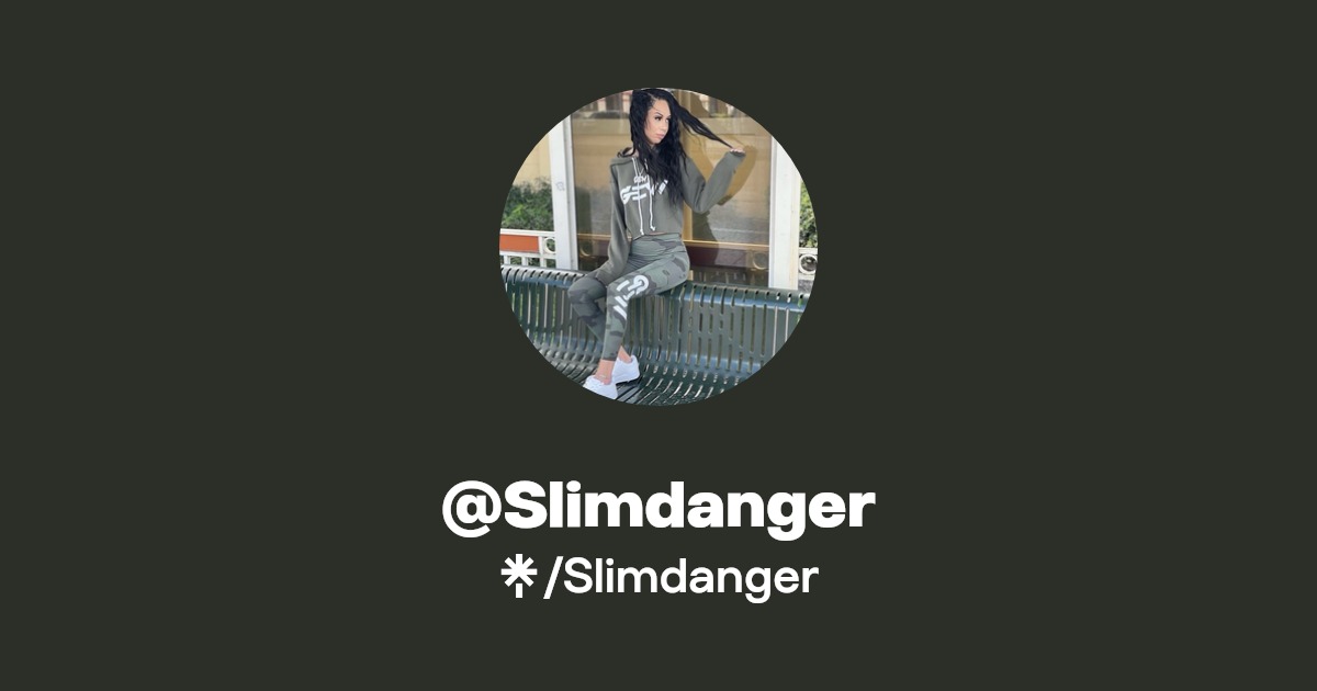 Slimdanger | Instagram, TikTok | Linktree