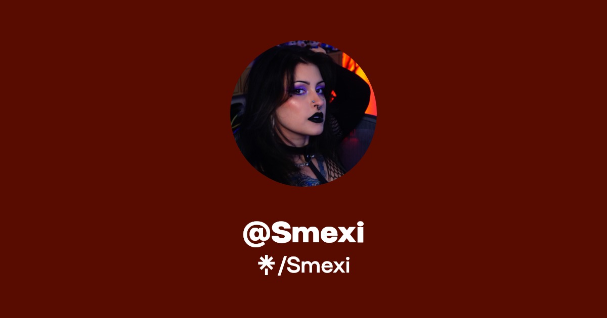 Smexi | Twitter, Instagram, Facebook, TikTok, Twitch | Linktree