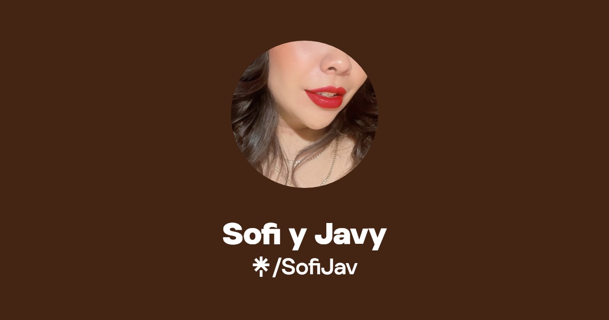 Sofi y Javy - Find Sofi y Javy Onlyfans - Linktree