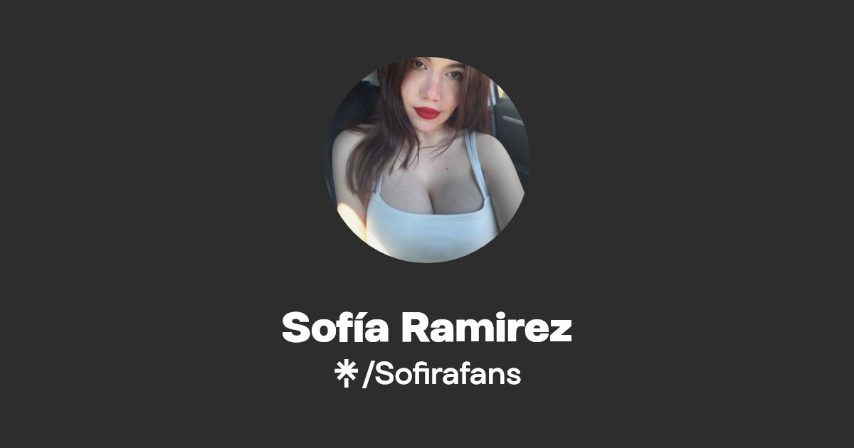 Sofía Ramirez - Find Sofía Ramirez Onlyfans - Linktree