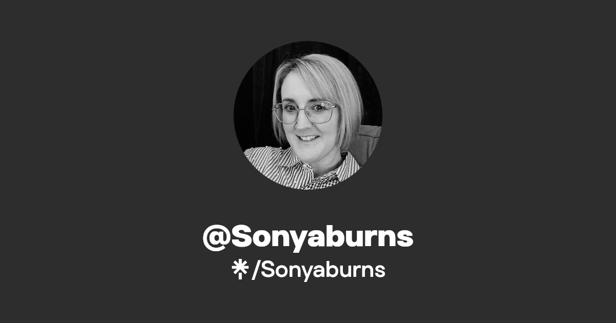 @Sonyaburns | Linktree
