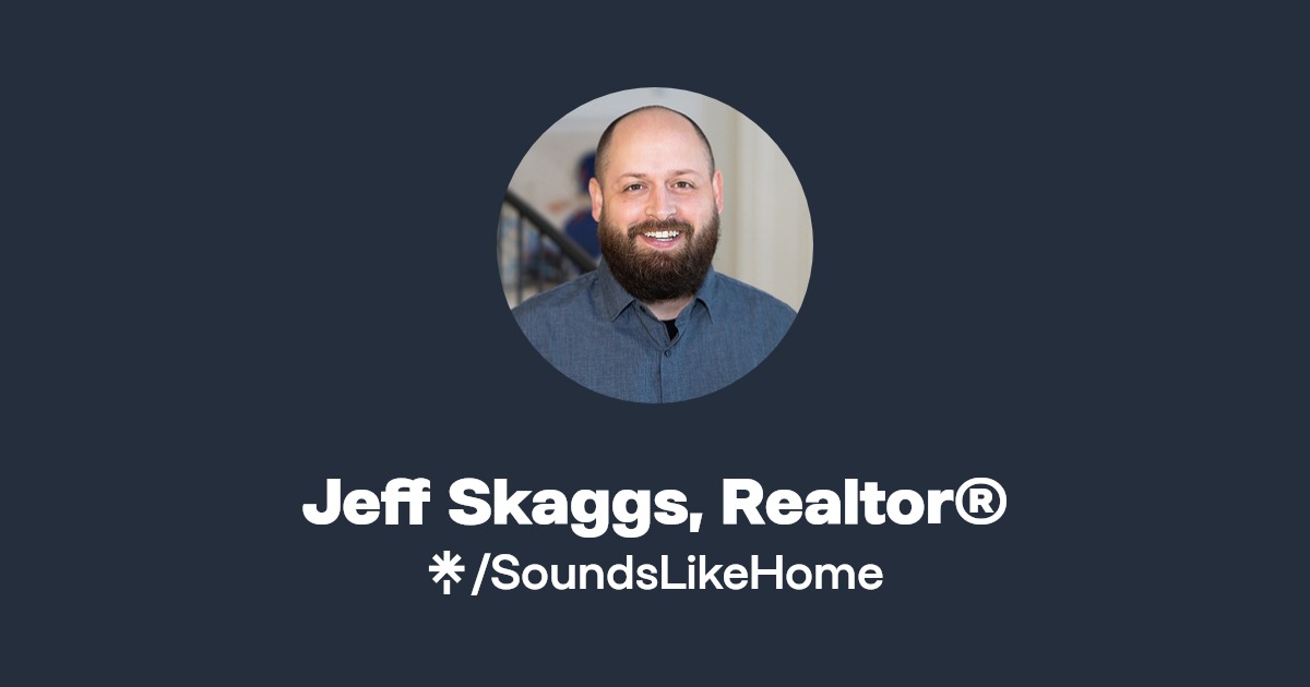 Jeff Skaggs, Realtor® Listen on Spotify Linktree