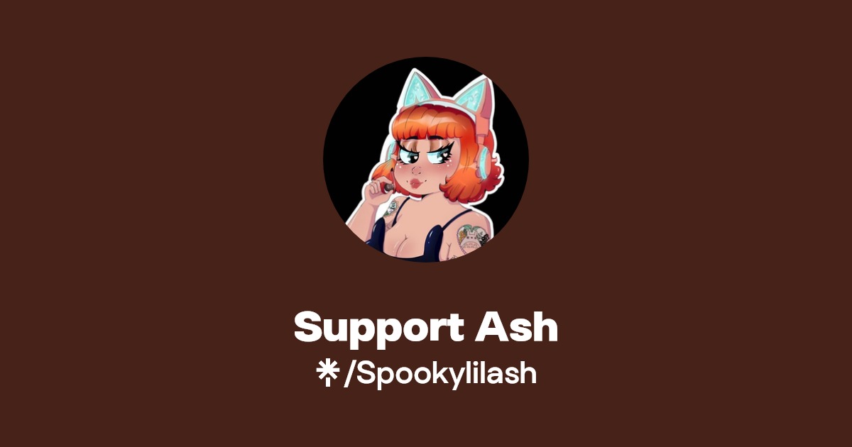 Support Ash | Instagram, TikTok, Twitch | Linktree