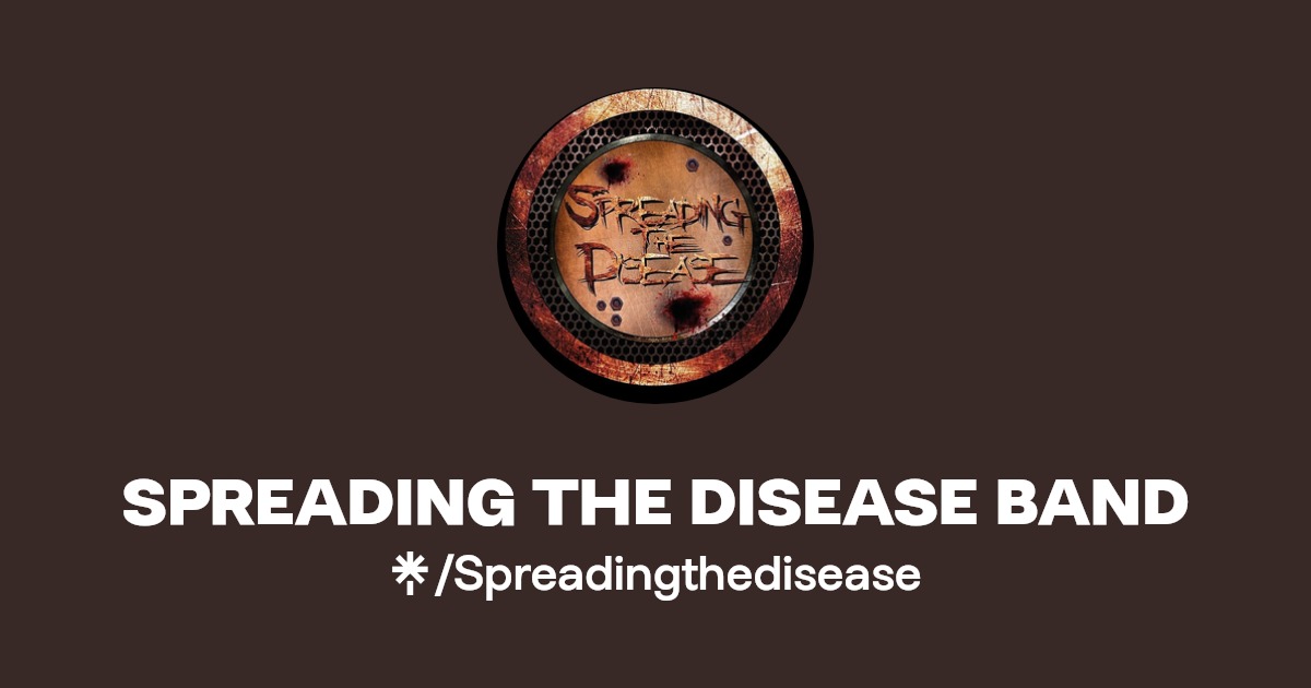 SPREADING THE DISEASE BAND Twitter, Instagram, Facebook Linktree