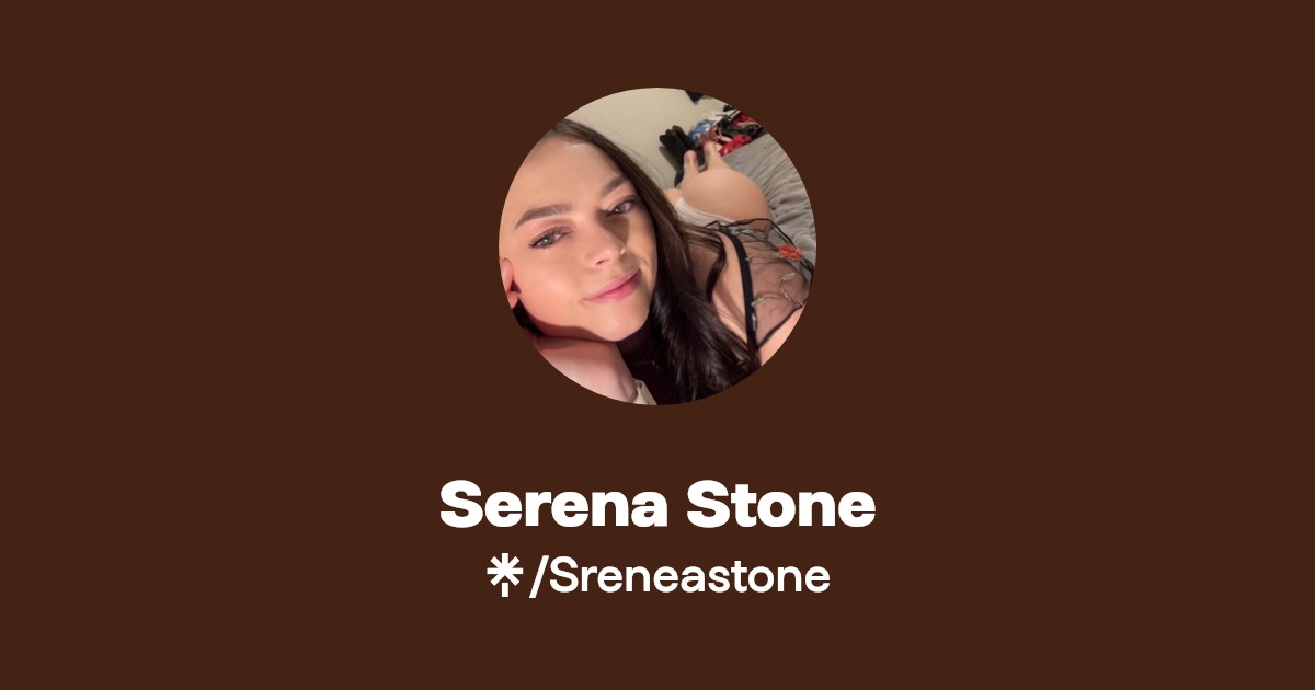Serena Stone - Find Serena Stone Onlyfans - Linktree
