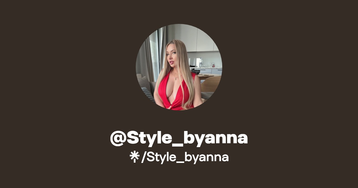 Style_byanna - Find @Style_byanna Onlyfans - Linktree