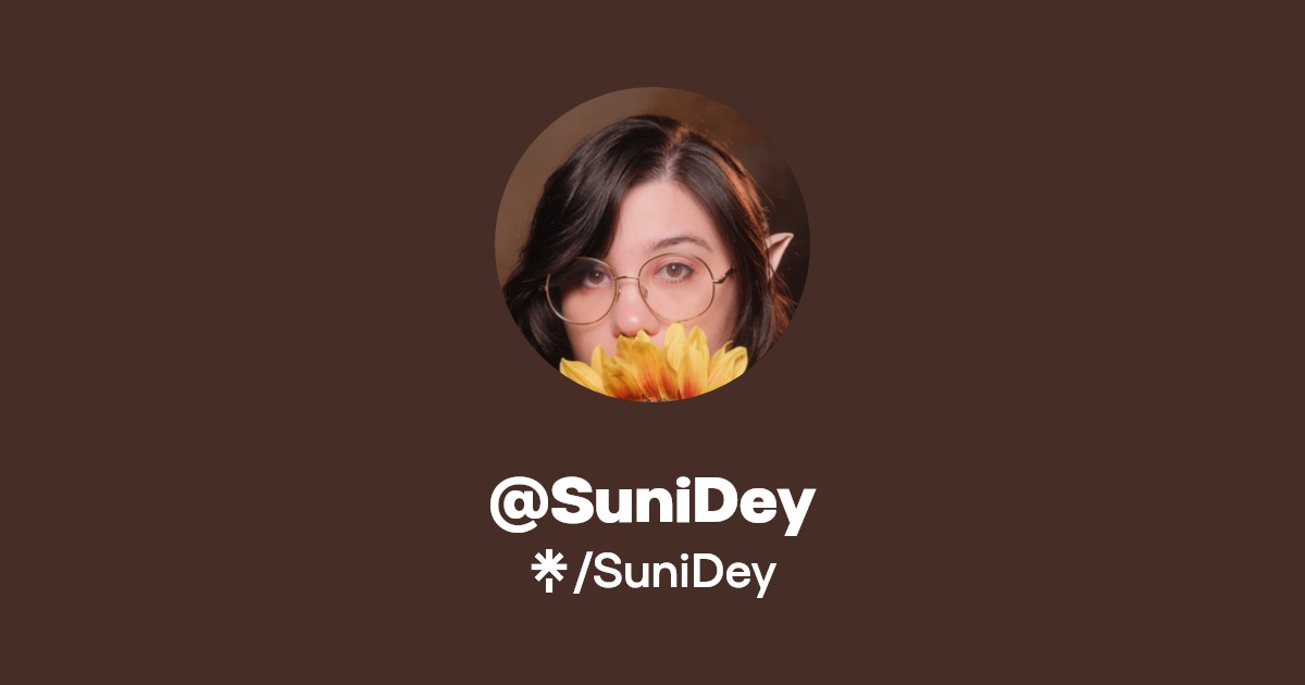 SuniDey | Instagram, TikTok, Twitch | Linktree
