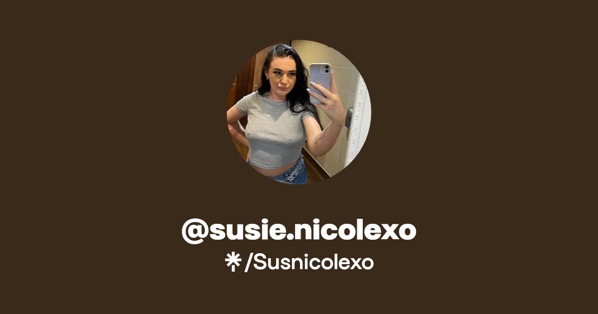 @susie.nicolexo | Instagram, TikTok | Linktree