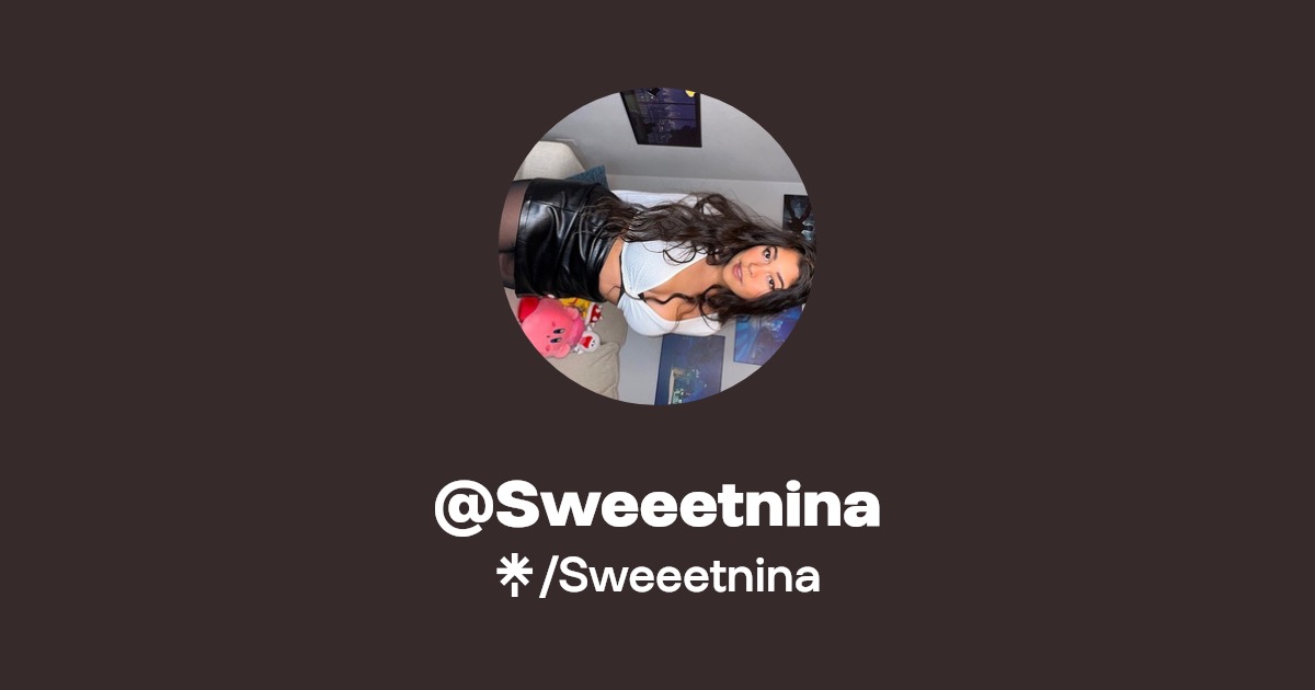Sweeetnina - Find @Sweeetnina Onlyfans - Linktree