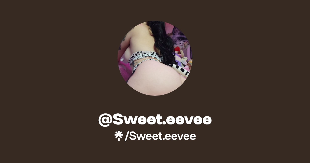 Sweet.eevee - Find @Sweet.eevee Onlyfans - Linktree