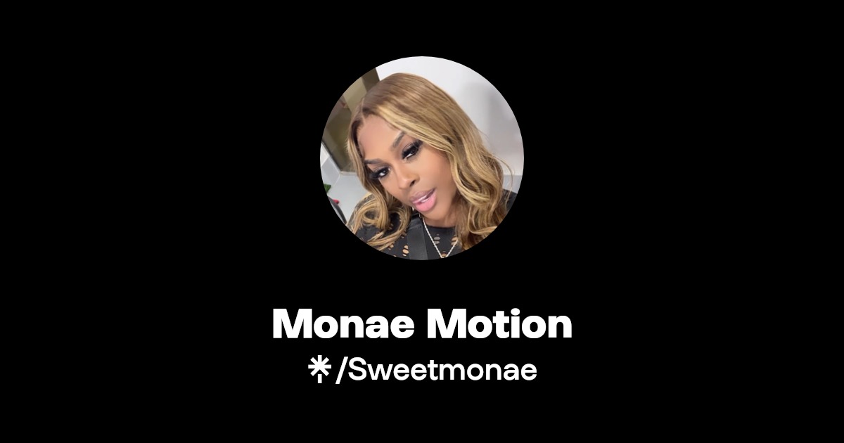 Monae Motion - Find Monae Motion Onlyfans - Linktree