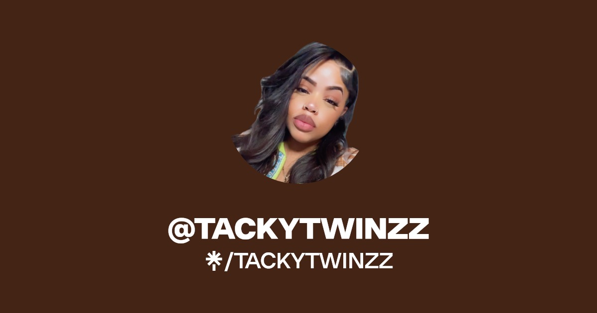 TACKYTWINZZ - Find @TACKYTWINZZ Onlyfans - Linktree