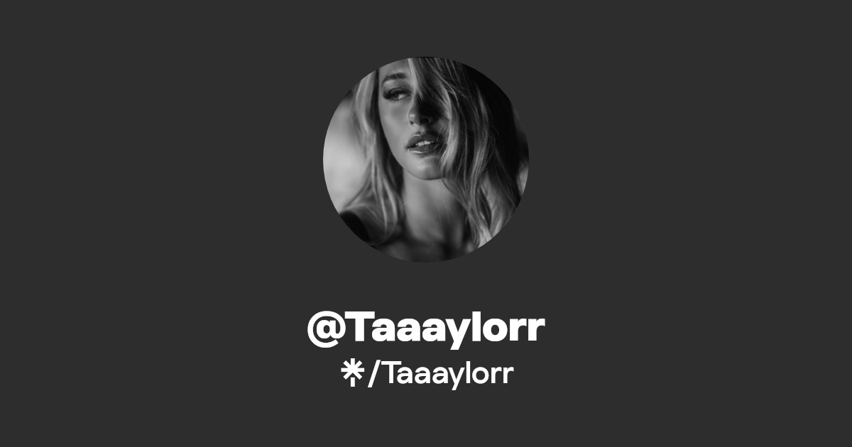 Taaaylorr - Find @Taaaylorr Onlyfans - Linktree