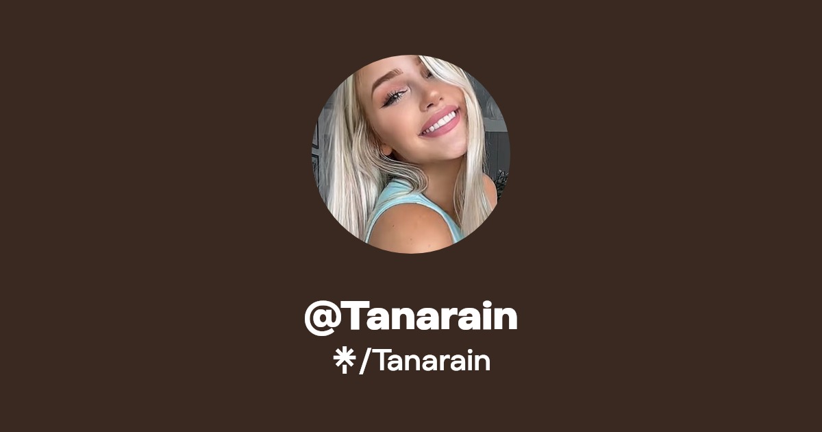 Tanarain - Find @Tanarain Onlyfans - Linktree