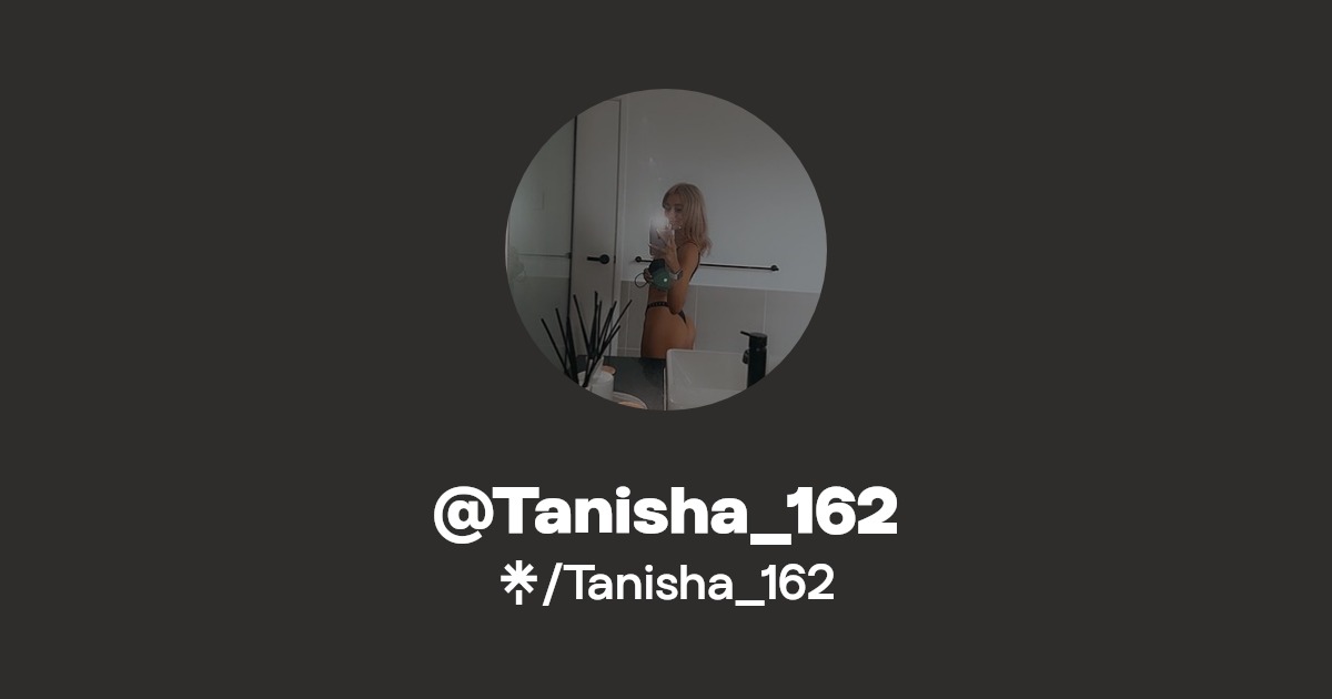 Tanisha_162 - Find @Tanisha_162 Onlyfans - Linktree