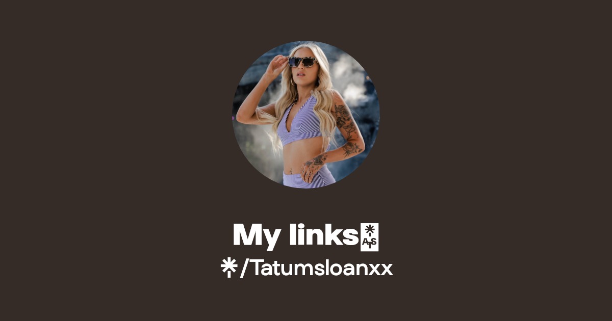 Tatum Sloan - Find Tatum Sloan Onlyfans - Linktree