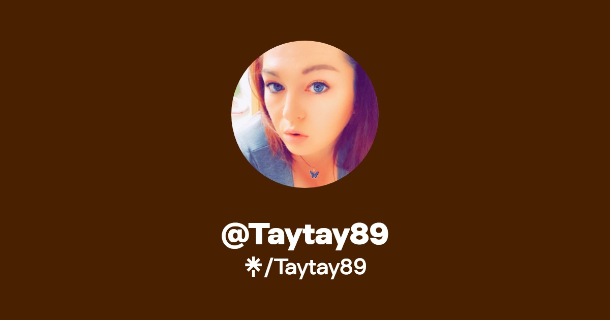 Taytay89 - Find @Taytay89 Onlyfans - Linktree