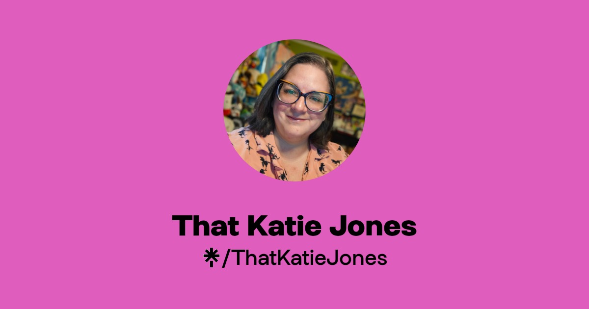 That Katie Jones | Instagram, Facebook | Linktree