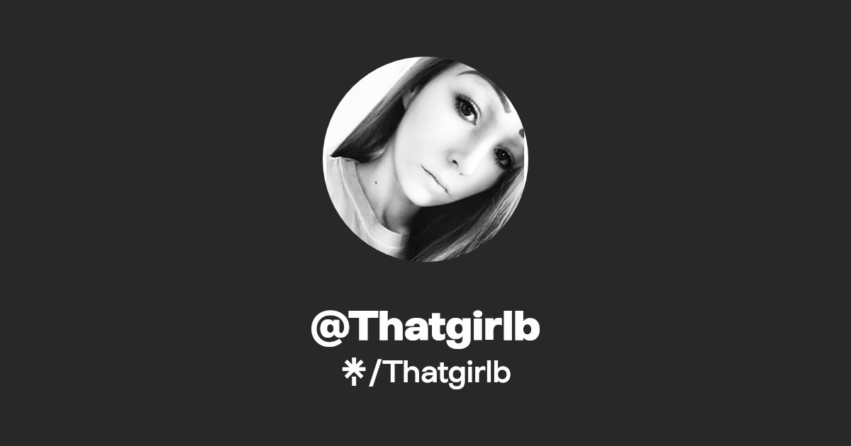 Thatgirlb - Find @Thatgirlb Onlyfans - Linktree