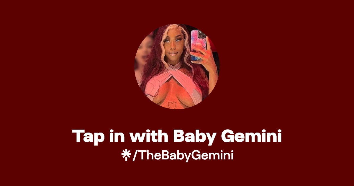 Tap in with Baby Gemini - Find Tap in with Baby Gemini Onlyfans - Linktree