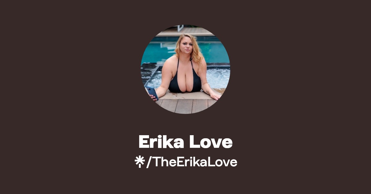 Erika Love - Find Erika Love Onlyfans - Linktree