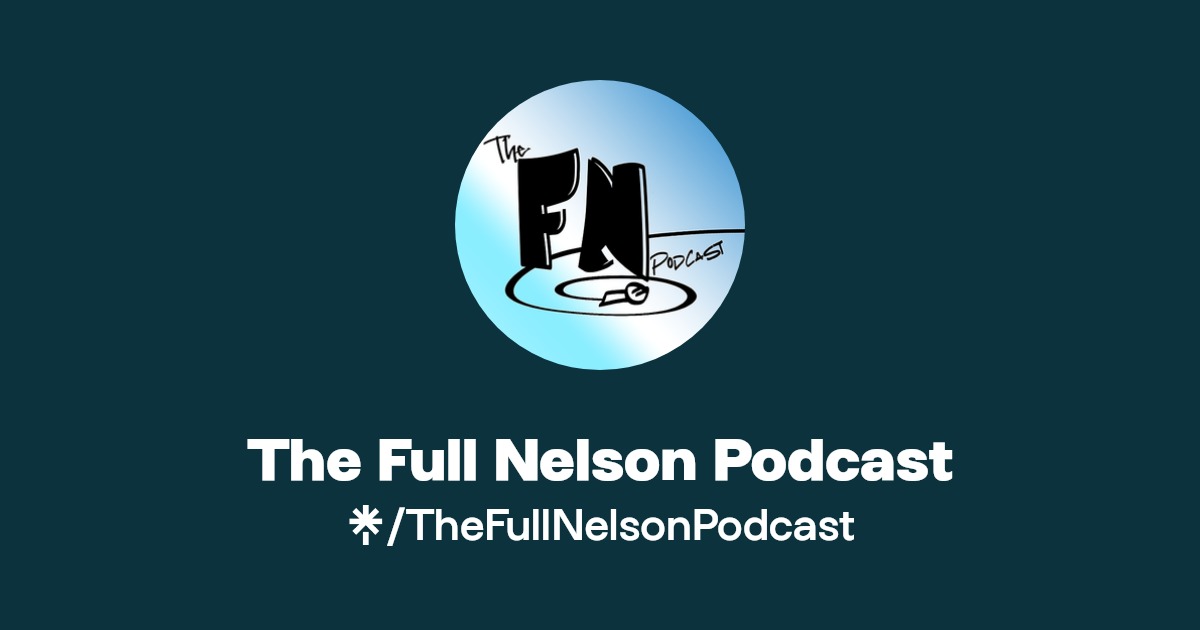 The Full Nelson Podcast | Instagram, Facebook | Linktree