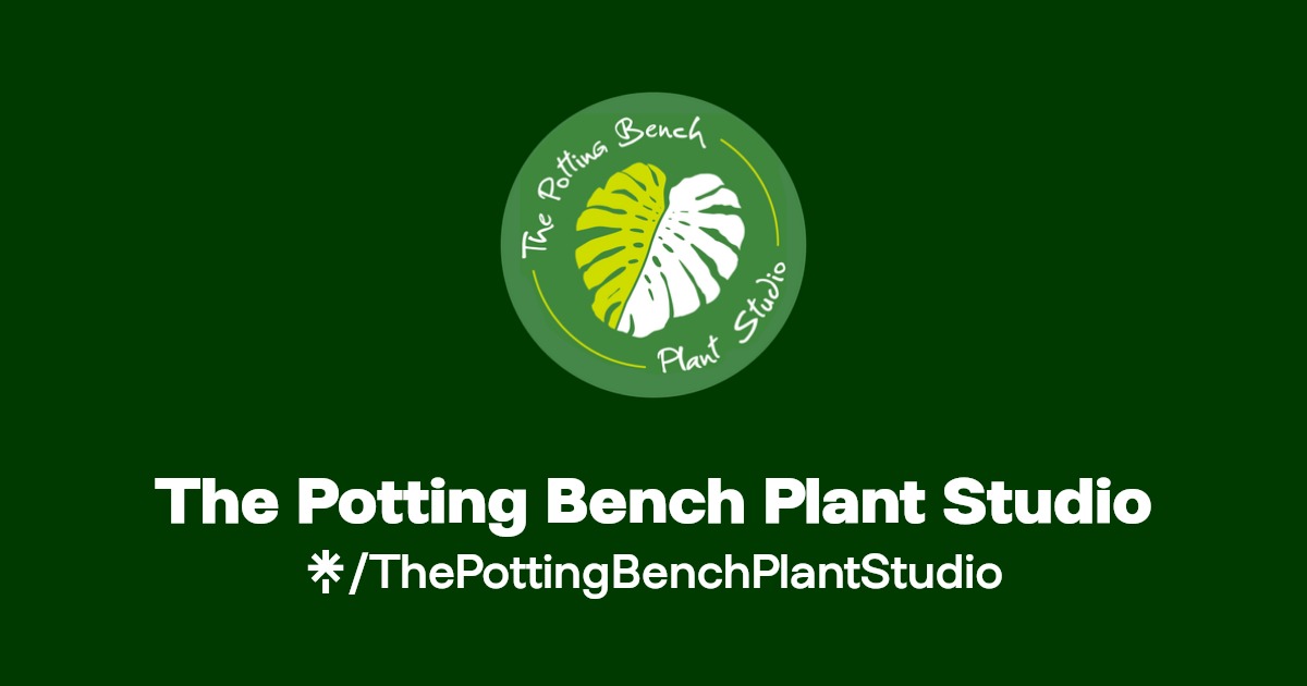 The Potting Bench Plant Studio Instagram, Facebook Linktree