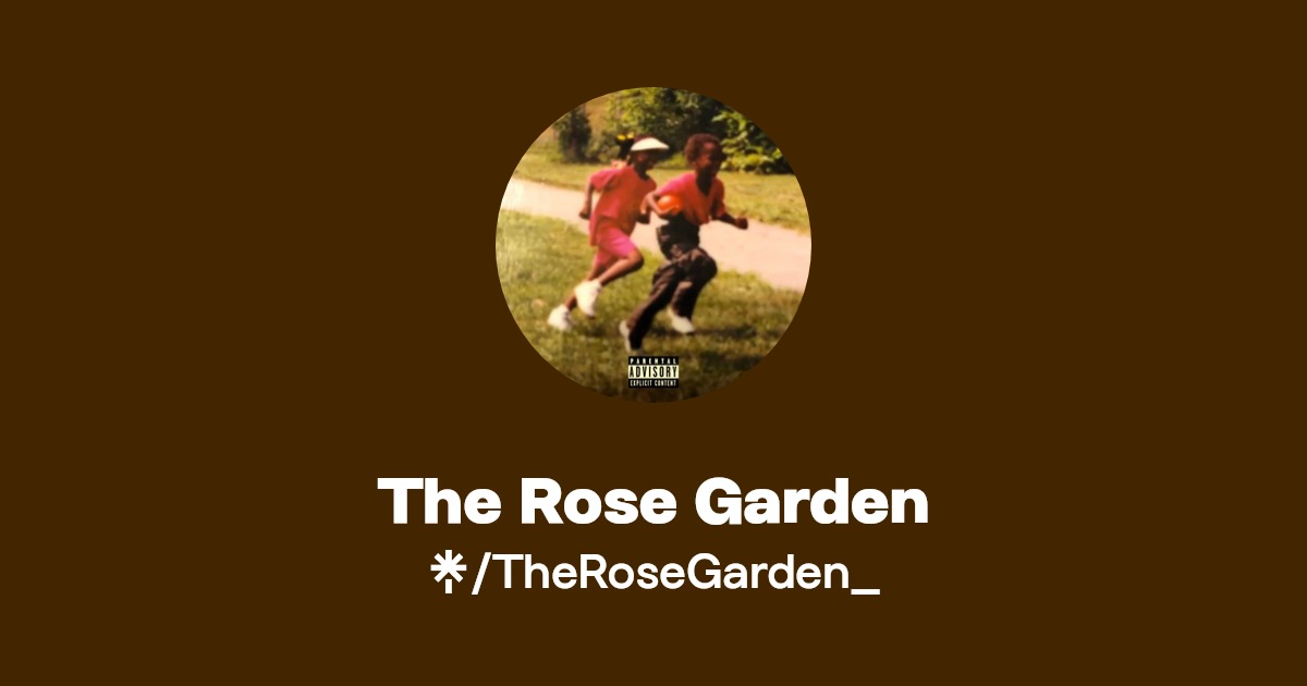 The Rose Garden Listen on YouTube, Apple Music Linktree