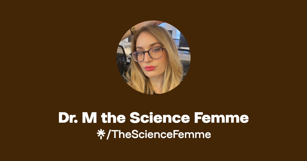 Dr. M the Science Femme | Instagram, TikTok | Linktree
