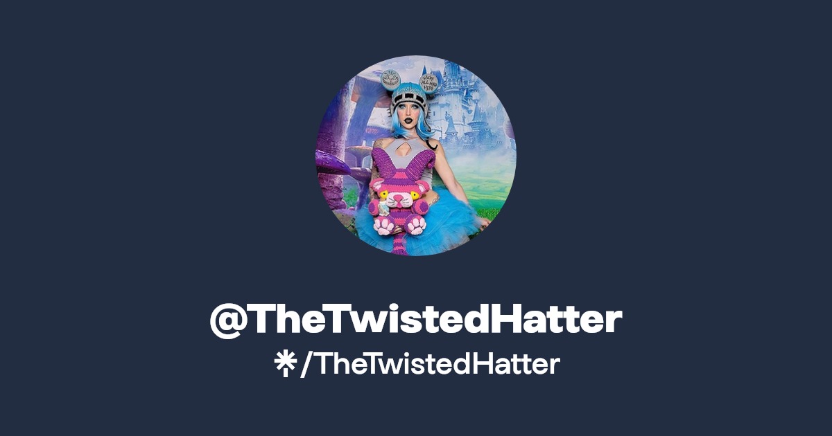 TheTwistedHatter | Instagram, Facebook, TikTok | Linktree