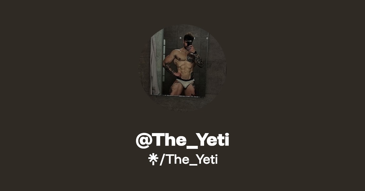 The_Yeti - Find @The_Yeti Onlyfans - Linktree