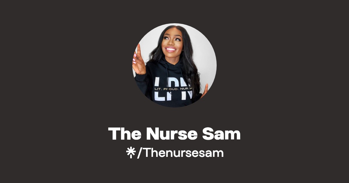 The Nurse Sam | Instagram, Facebook, TikTok | Linktree