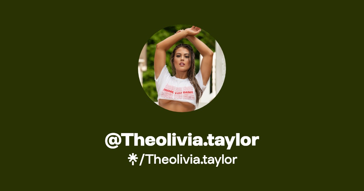 Theolivia.taylor - Find @Theolivia.taylor Onlyfans - Linktree
