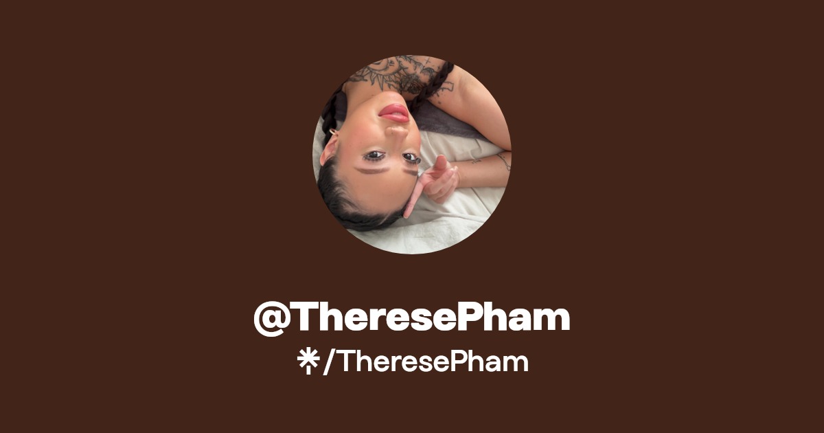 TheresePham - Find @TheresePham Onlyfans - Linktree