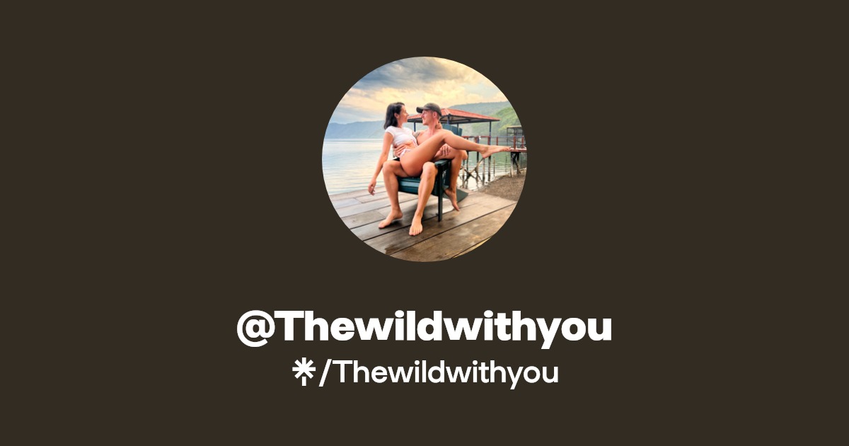 Thewildwithyou | Instagram, TikTok | Linktree