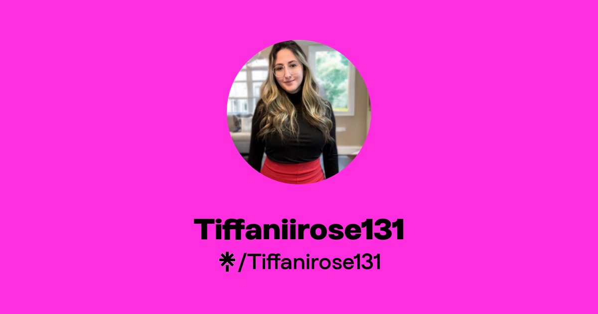 Tiffaniirose131 | Instagram, TikTok | Linktree