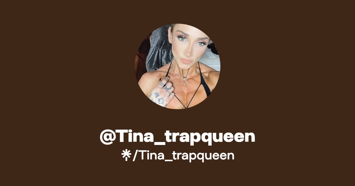 Tina_trapqueen - Find @Tina_trapqueen Onlyfans - Linktree