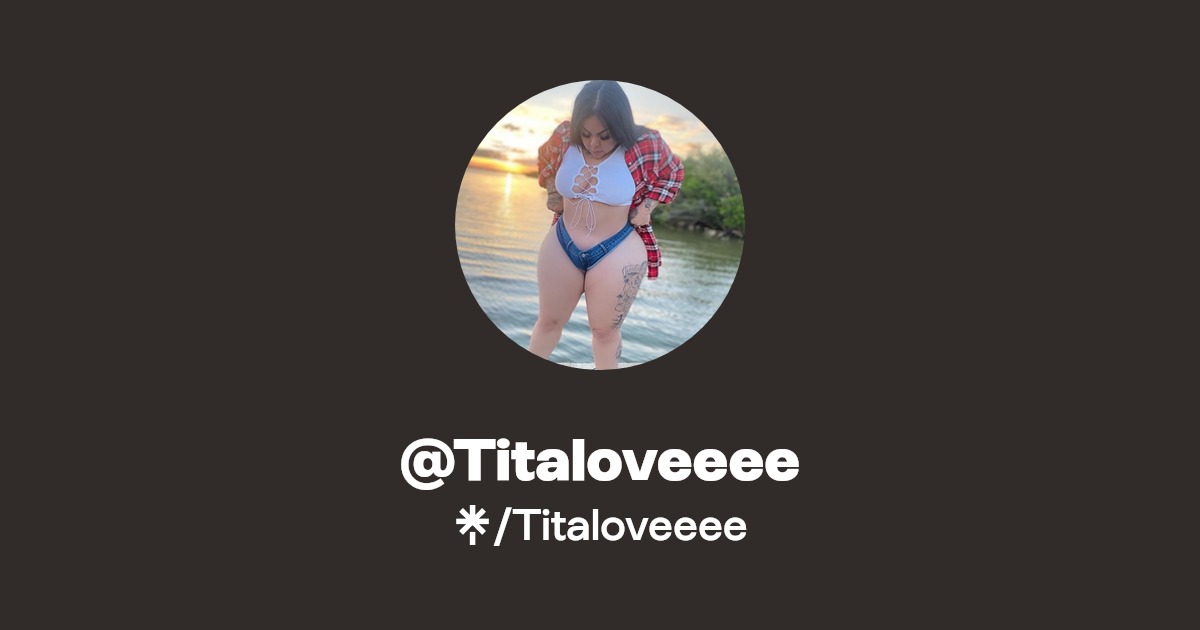 Titaloveeee - Find @Titaloveeee Onlyfans - Linktree
