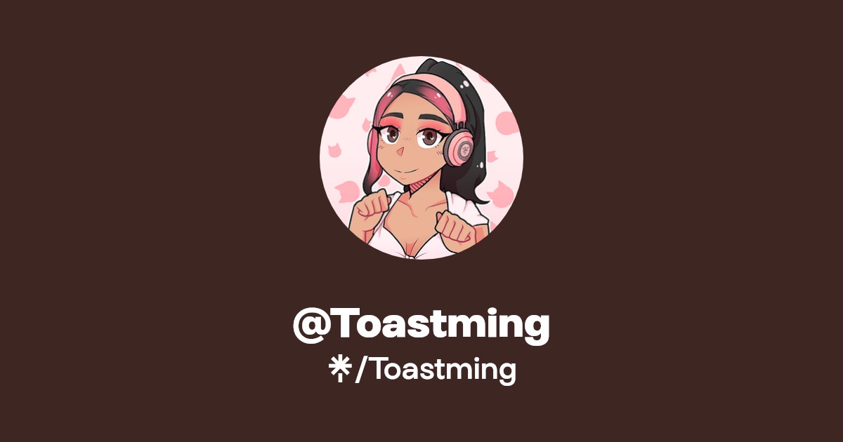 Toastming | Twitter, Instagram, TikTok, Twitch | Linktree