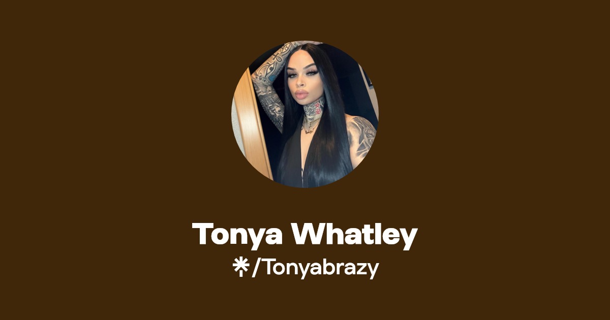 Tonya Whatley - Find Tonya Whatley Onlyfans - Linktree