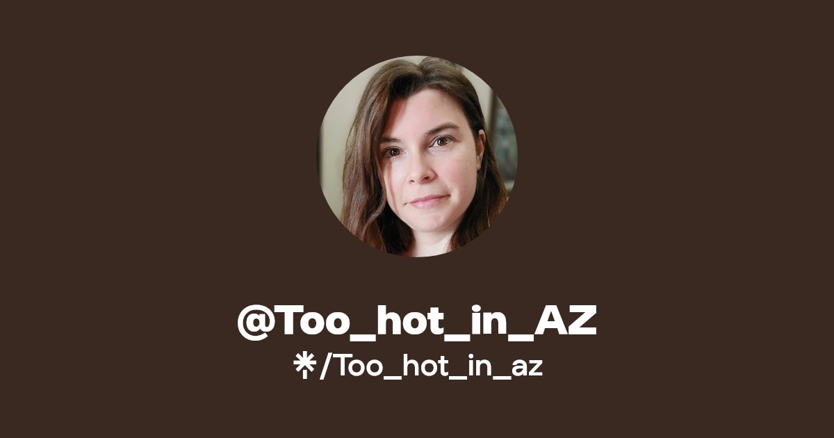 @Too_hot_in_AZ - Find @Too_hot_in_AZ Onlyfans - Linktree
