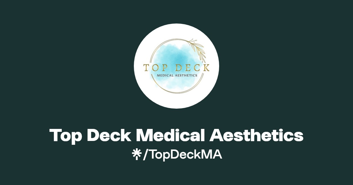 Top Deck Medical Aesthetics Instagram, Facebook Linktree