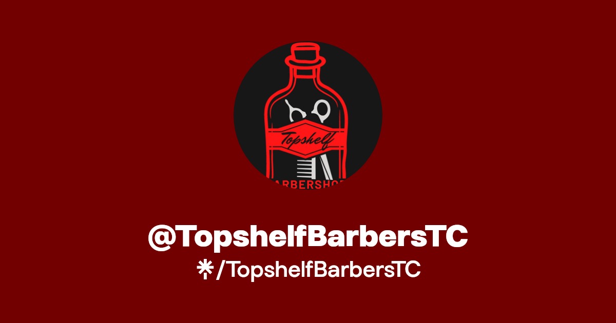 TopshelfBarbersTC Twitter, Instagram, TikTok Linktree
