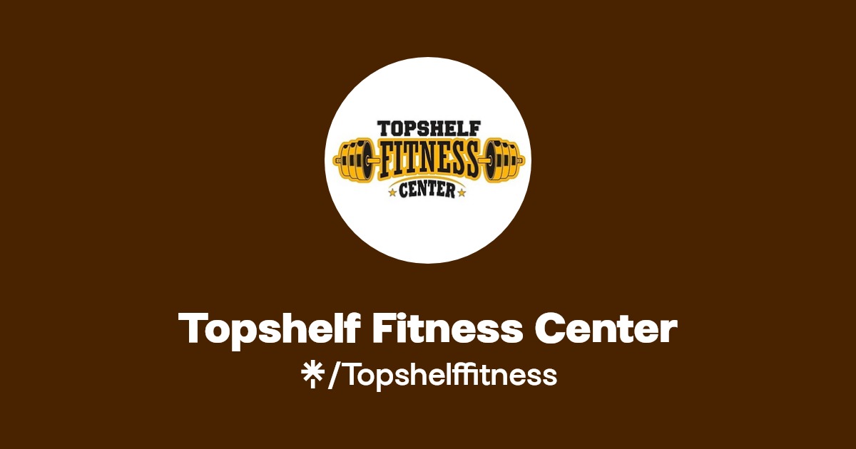Topshelf Fitness Center Linktree