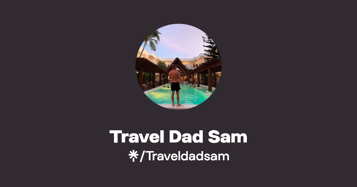 Travel Dad Sam TikTok Linktree